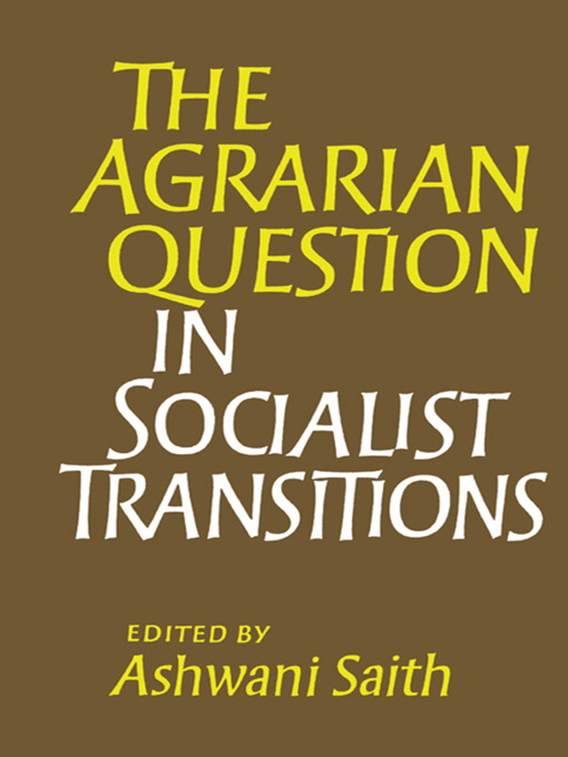 Title details for The Agrarian Question in Socialist Transitions by Ashwani Saith - Available